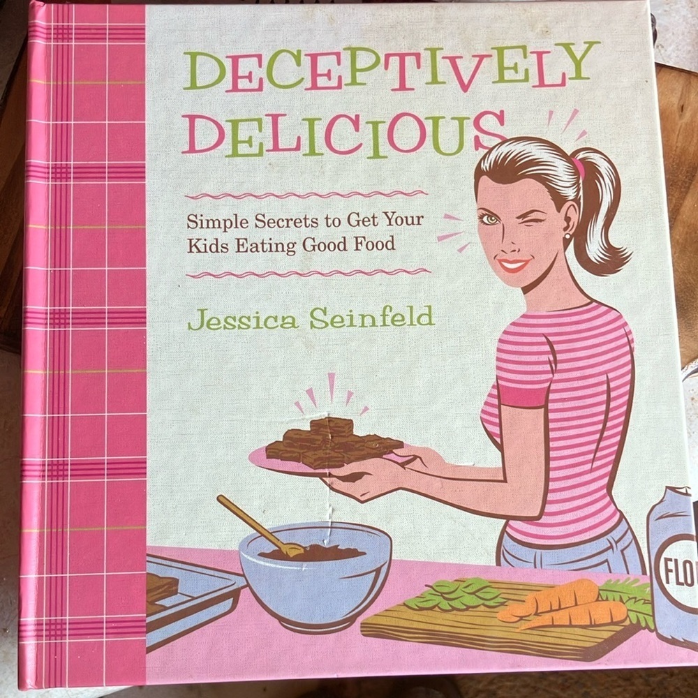 Deceptively Delicious Cookbook by Jessica Seinfeld -  2007 1st edition spiral